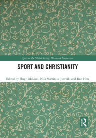 Title: Sport and Christianity: Historical Perspectives, Author: Hugh McLeod