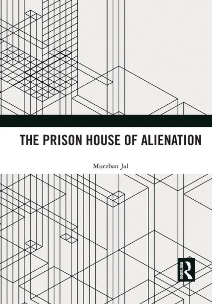 The Prison House of Alienation
