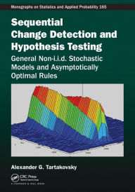 Title: Sequential Change Detection and Hypothesis Testing: General Non-i.i.d. Stochastic Models and Asymptotically Optimal Rules, Author: Alexander Tartakovsky