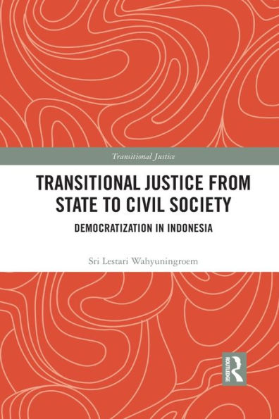 Transitional Justice from State to Civil Society: Democratization Indonesia