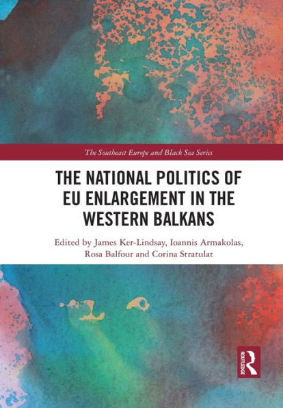 The National Politics of EU Enlargement in the Western Balkans