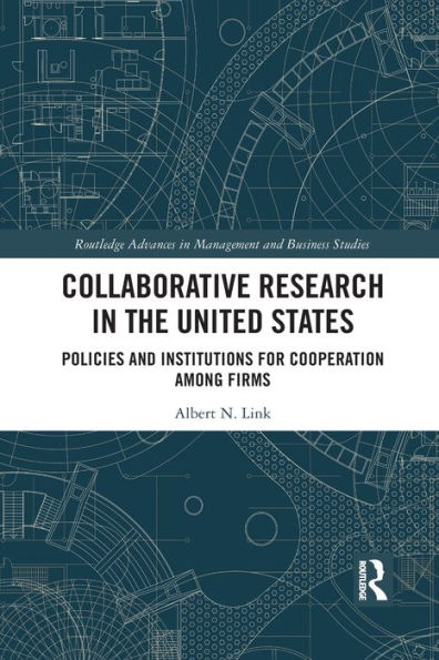 Collaborative Research the United States: Policies and Institutions for Cooperation among Firms