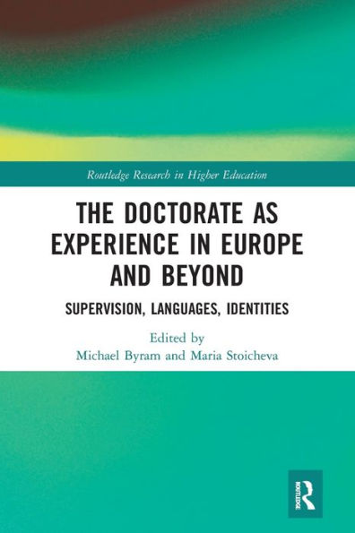 The Doctorate as Experience Europe and Beyond: Supervision, Languages, Identities