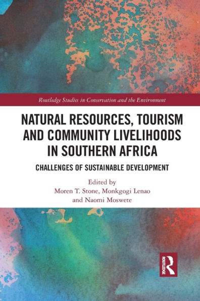 Natural Resources, Tourism and Community Livelihoods Southern Africa: Challenges of Sustainable Development