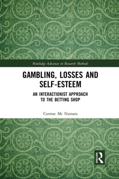 Gambling, Losses and Self-Esteem: An Interactionist Approach to the Betting Shop