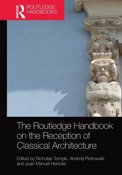 the Routledge Handbook on Reception of Classical Architecture