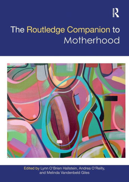 The Routledge Companion to Motherhood