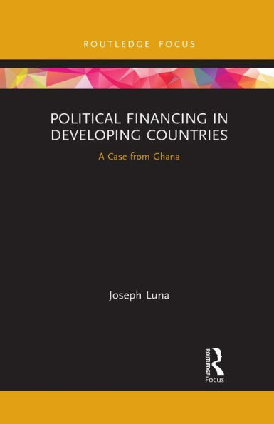 Political Financing Developing Countries: A Case from Ghana