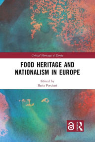 Title: Food Heritage and Nationalism in Europe, Author: Ilaria Porciani