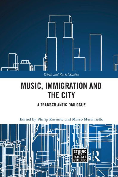 Music, Immigration and the City: A Transatlantic Dialogue