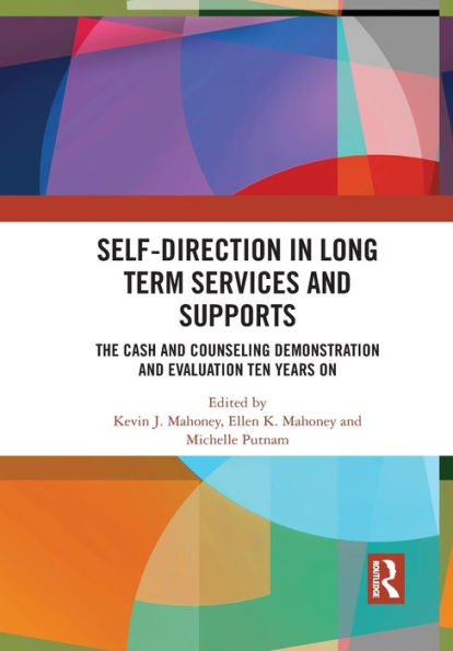 Self-Direction in Long Term Services and Supports: The Cash and Counseling Demonstration and Evaluation Ten Years On