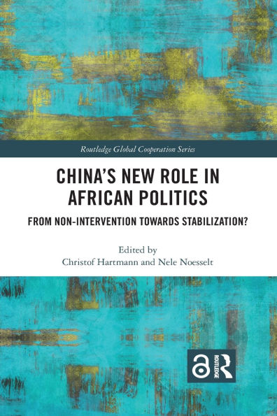 China's New Role in African Politics: From Non-Intervention towards Stabilization?