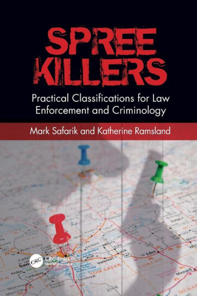 Spree Killers: Practical Classifications for Law Enforcement and Criminology