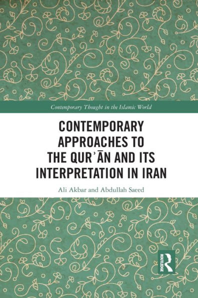 Contemporary Approaches to the Qur?an and its Interpretation in Iran