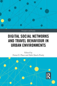 Title: Digital Social Networks and Travel Behaviour in Urban Environments, Author: Pnina Plaut