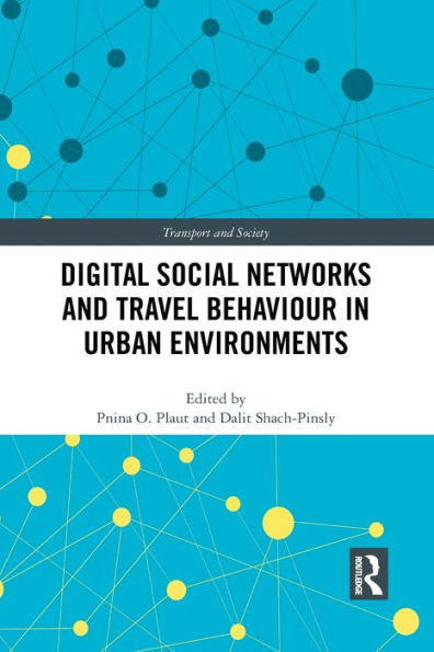 Digital Social Networks and Travel Behaviour Urban Environments