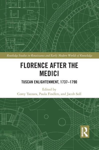 Florence After the Medici: Tuscan Enlightenment, 1737-1790