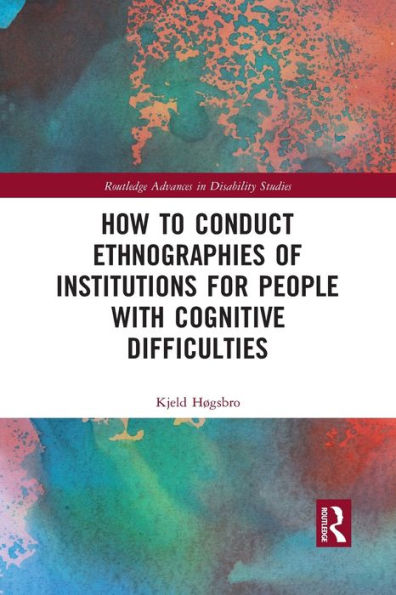 How to Conduct Ethnographies of Institutions for People with Cognitive Difficulties