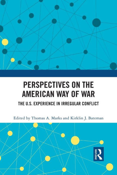 Perspectives on The American Way of War: U.S. Experience Irregular Conflict
