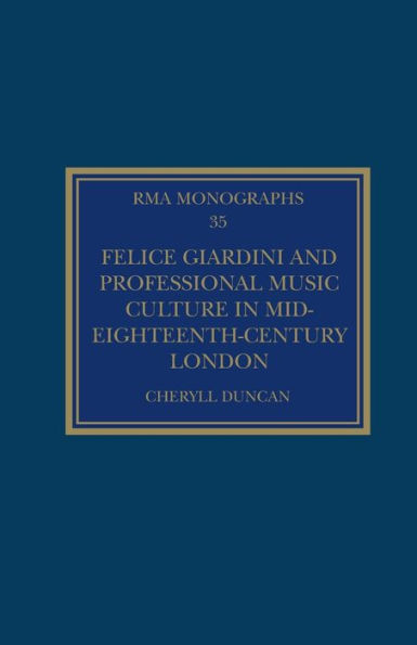 Felice Giardini and Professional Music Culture Mid-Eighteenth-Century London