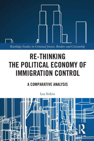 Re-thinking the Political Economy of Immigration Control: A Comparative Analysis