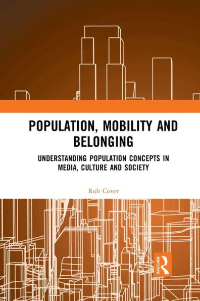 Population, Mobility and Belonging: Understanding Population Concepts Media, Culture Society