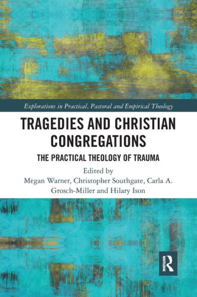 Tragedies and Christian Congregations: The Practical Theology of Trauma