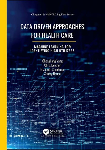 Data Driven Approaches for Healthcare: Machine learning Identifying High Utilizers