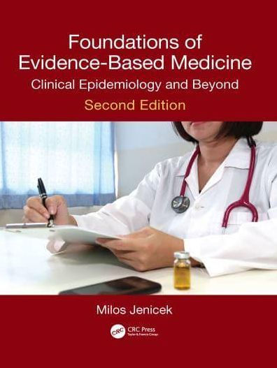 Foundations of Evidence-Based Medicine: Clinical Epidemiology and Beyond, Second Edition