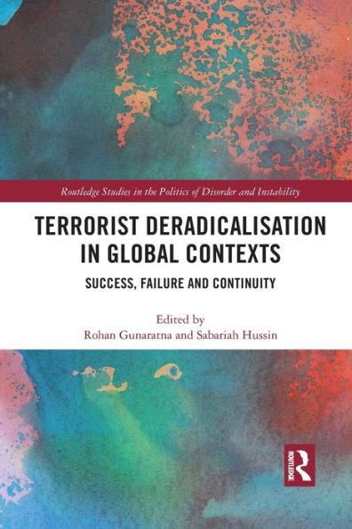 Terrorist Deradicalisation Global Contexts: Success, Failure and Continuity