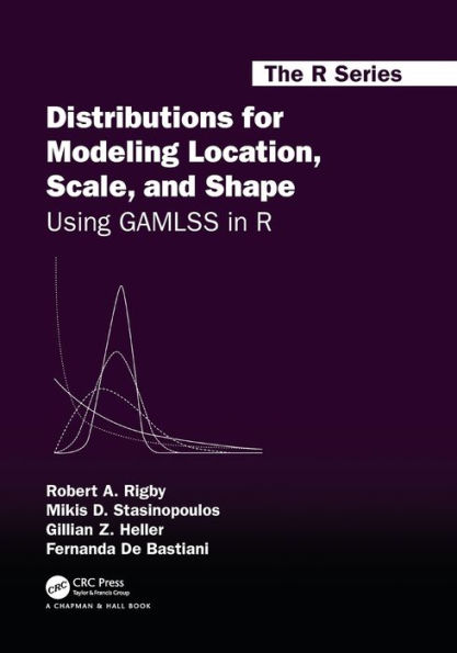 Distributions for Modeling Location, Scale, and Shape: Using GAMLSS R