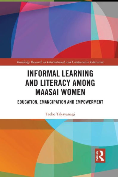 Informal Learning and Literacy among Maasai Women: Education, Emancipation Empowerment