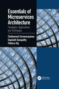 Title: Essentials of Microservices Architecture: Paradigms, Applications, and Techniques, Author: Chellammal Surianarayanan