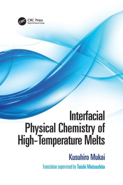 Interfacial Physical Chemistry of High-Temperature Melts