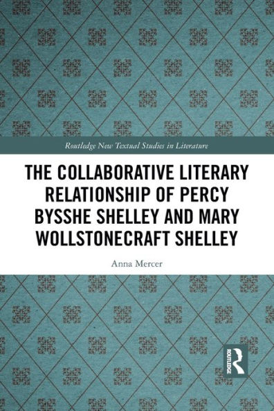 The Collaborative Literary Relationship of Percy Bysshe Shelley and Mary Wollstonecraft Shelley