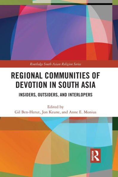 Regional Communities of Devotion in South Asia: Insiders, Outsiders, and Interlopers