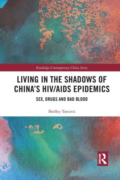 Living the Shadows of China's HIV/AIDS Epidemics: Sex, Drugs and Bad Blood