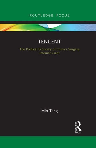 Tencent: The Political Economy of China's Surging Internet Giant