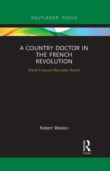 A Country Doctor the French Revolution: Marie-François-Bernadin Ramel