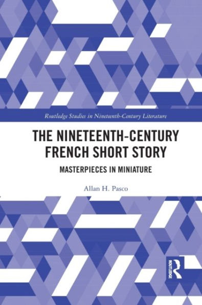 The Nineteenth-Century French Short Story: Masterpieces Miniature