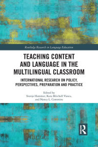 Title: Teaching Content and Language in the Multilingual Classroom: International Research on Policy, Perspectives, Preparation and Practice, Author: Svenja Hammer