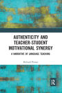 Authenticity and Teacher-Student Motivational Synergy: A Narrative of Language Teaching