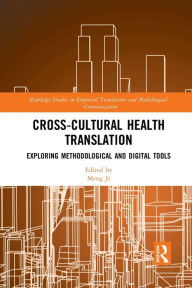 Title: Cross-Cultural Health Translation: Exploring Methodological and Digital Tools, Author: Meng Ji