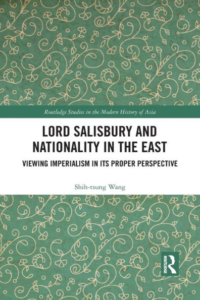 Lord Salisbury and Nationality the East: Viewing Imperialism its Proper Perspective