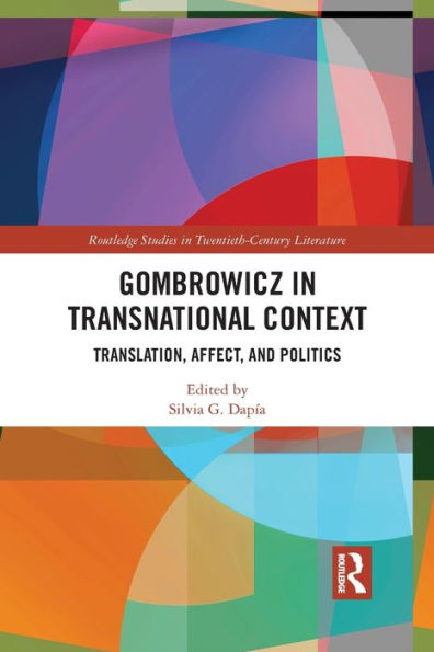 Gombrowicz Transnational Context: Translation, Affect, and Politics