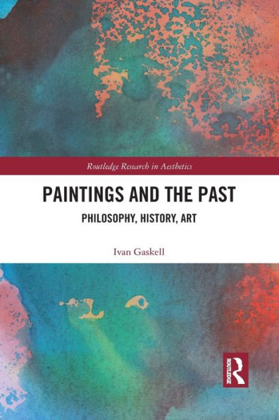 Paintings and the Past: Philosophy, History, Art