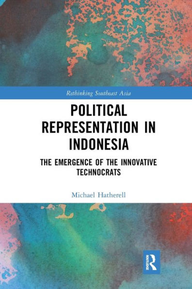 Political Representation Indonesia: the Emergence of Innovative Technocrats