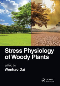 Title: Stress Physiology of Woody Plants, Author: Wenhao Dai