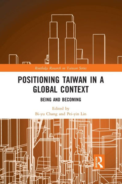 Positioning Taiwan a Global Context: Being and Becoming