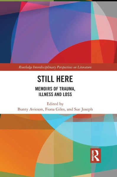 Still Here: Memoirs of Trauma, Illness and Loss